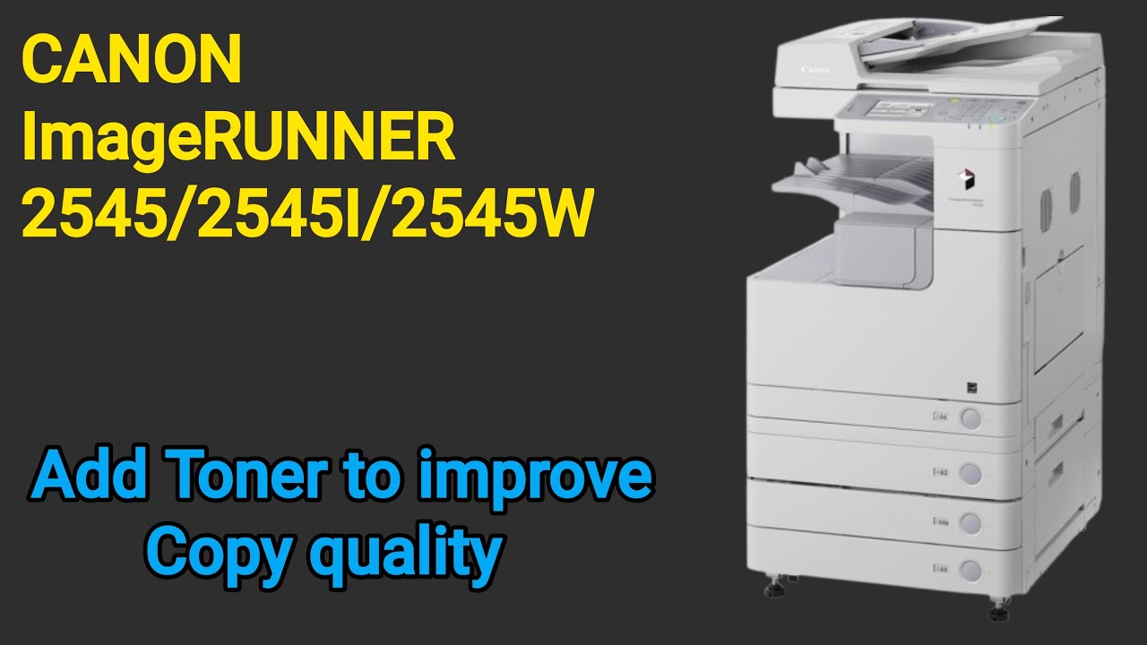 Canon ImageRUNNER 2545/2545i/2545w how to add toner by programing