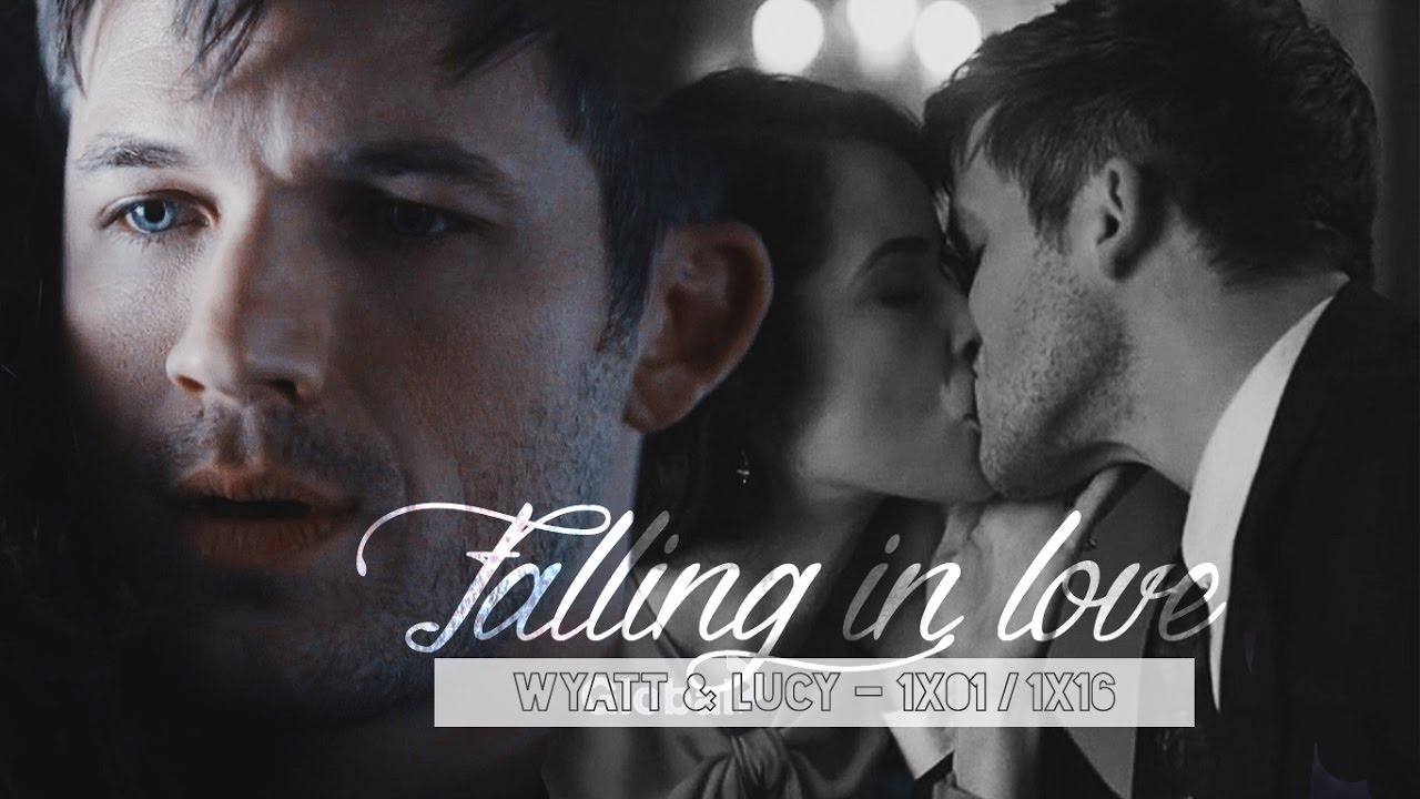 Wyatt & Lucy | Falling In Love (+1x16)