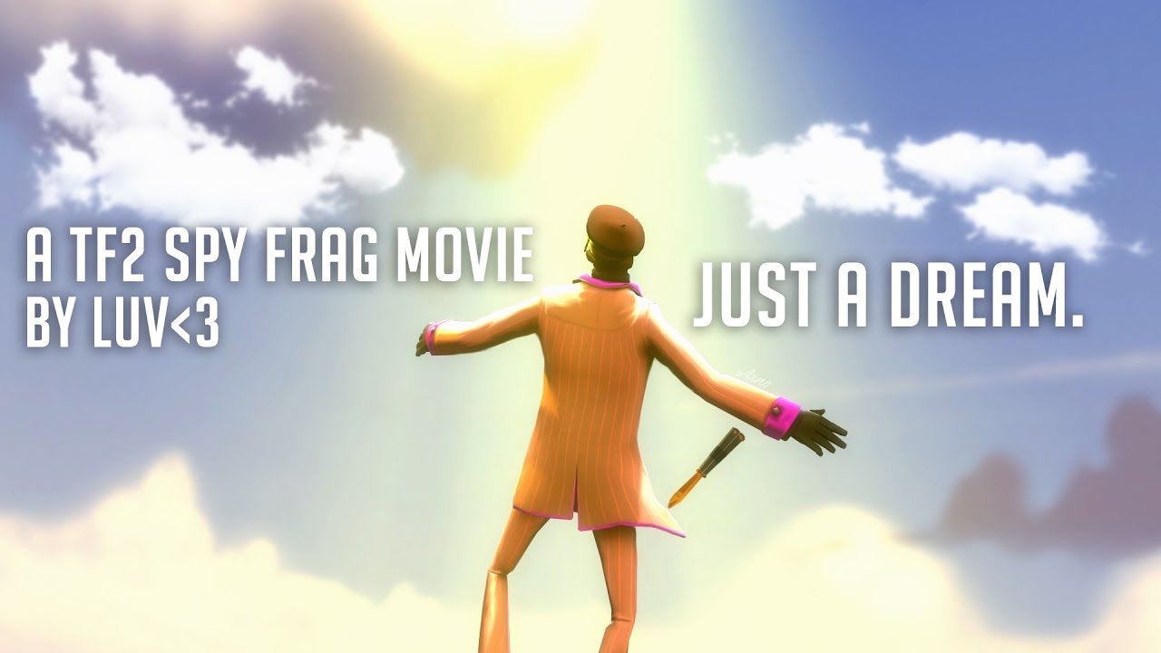 TF2- Just A Dream [Spy frag movie]