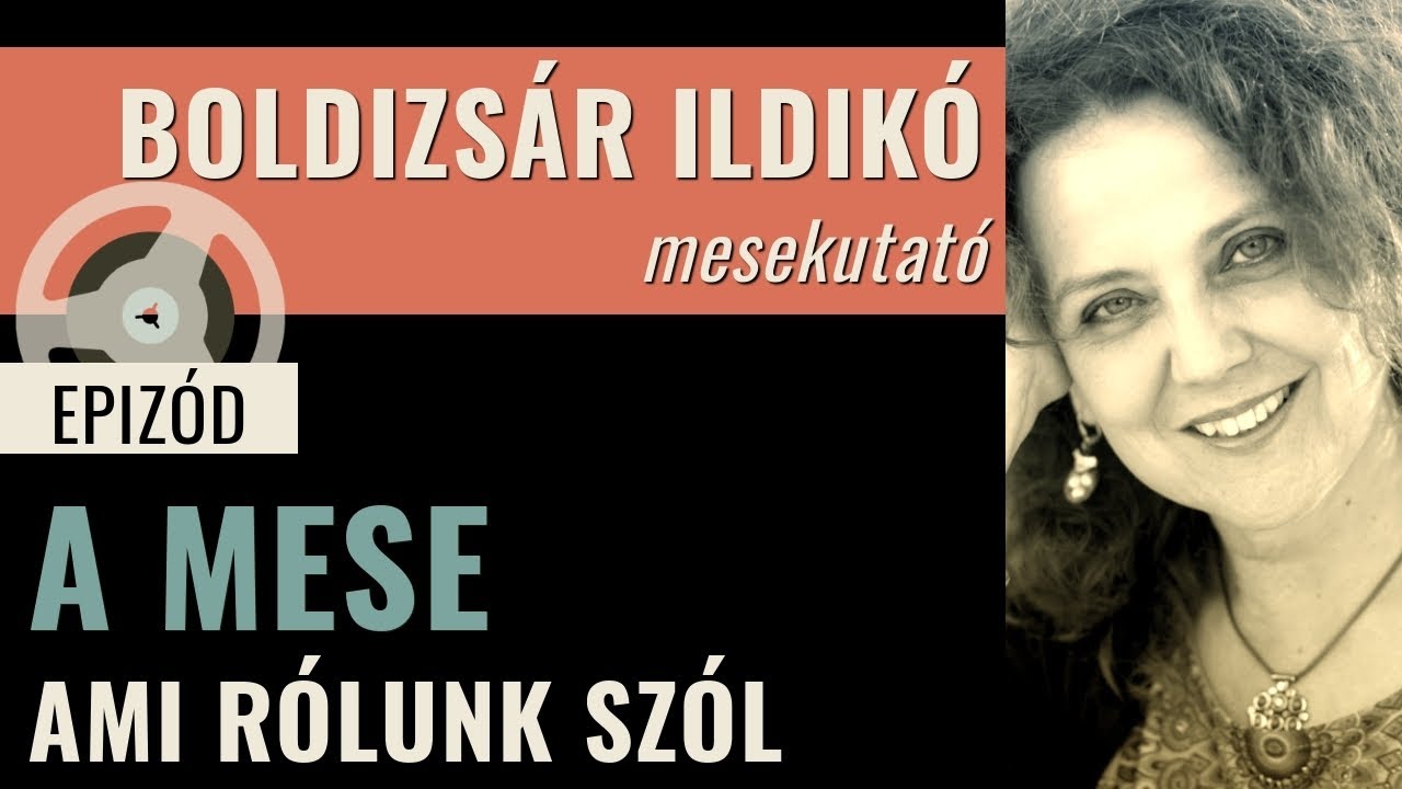 Boldizsár Ildikó — A mese, ami rólunk szól (Ep. 060)