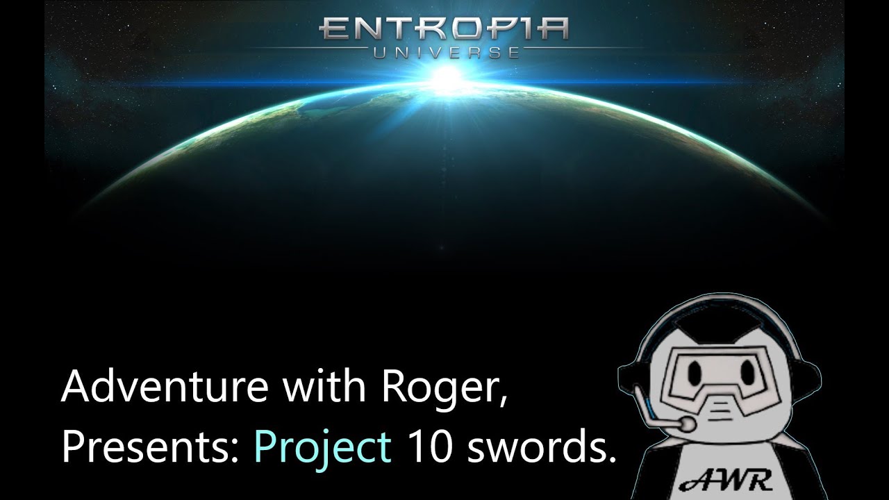Project 10 Swords, Entropia Universe