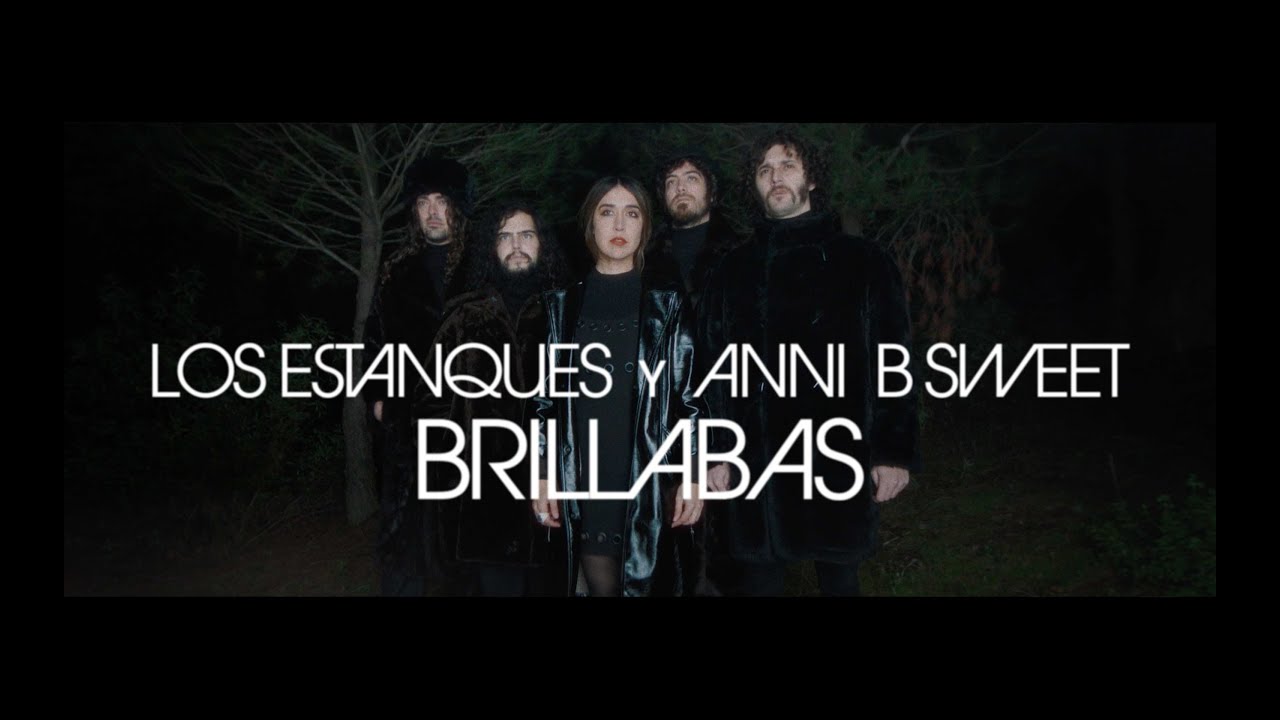 Los Estanques y Anni B Sweet - Brillabas