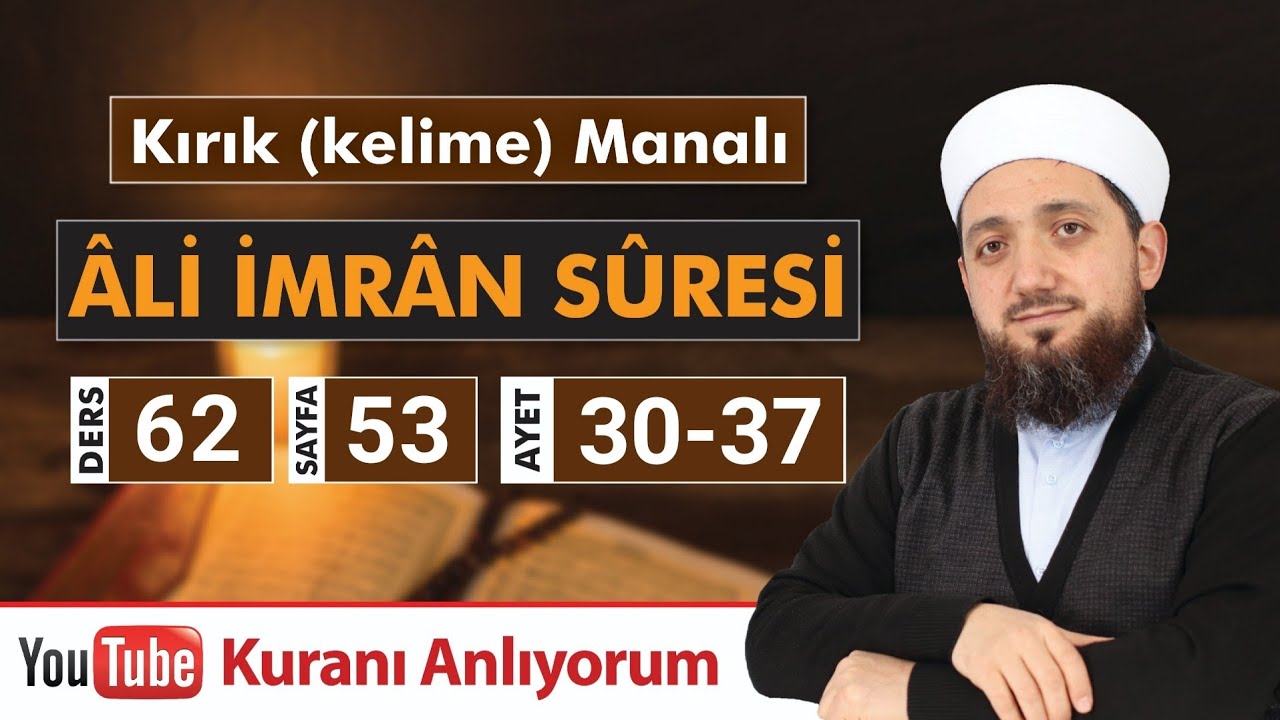 (62) Kırık Manalı ALİ İMRAN SÛRESİ 30-37 | Kuranı Anlıyorum