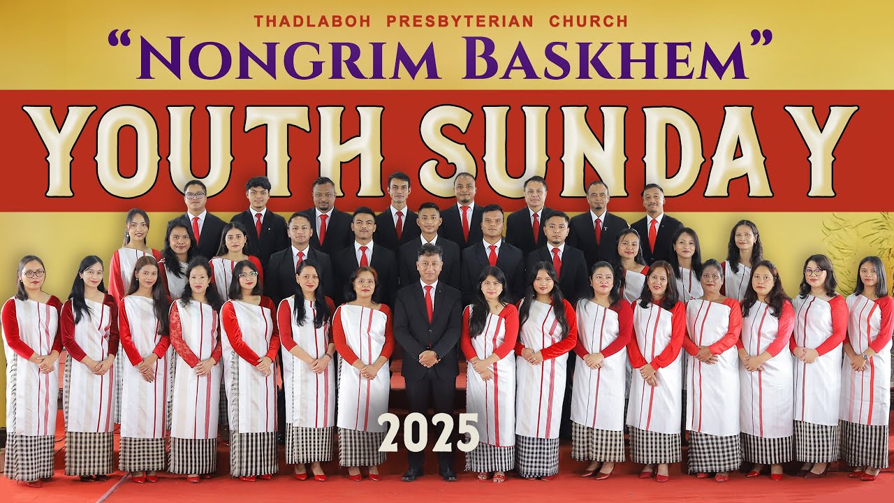 YOUTH SUNDAY 2025 | NONGRIM BASKHEM | THADLABOH PRESBYTERIAN CHURCH