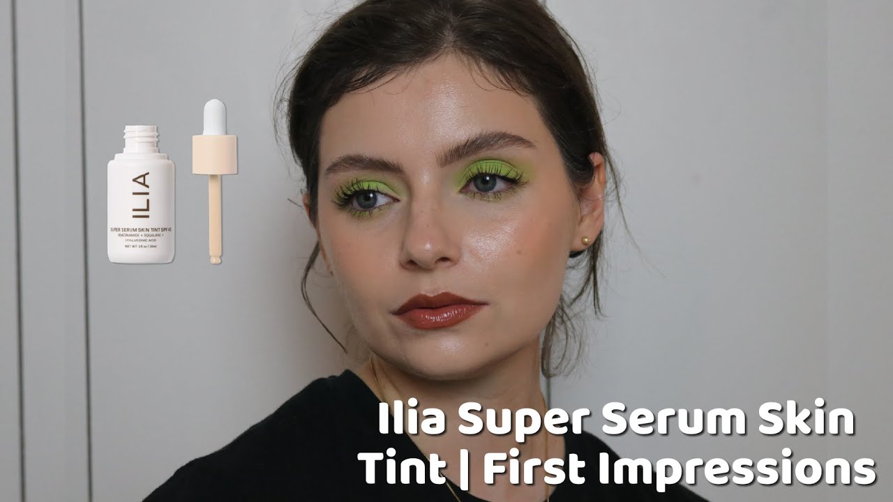 Ilia Super Serum Skin Tint | First Impressions