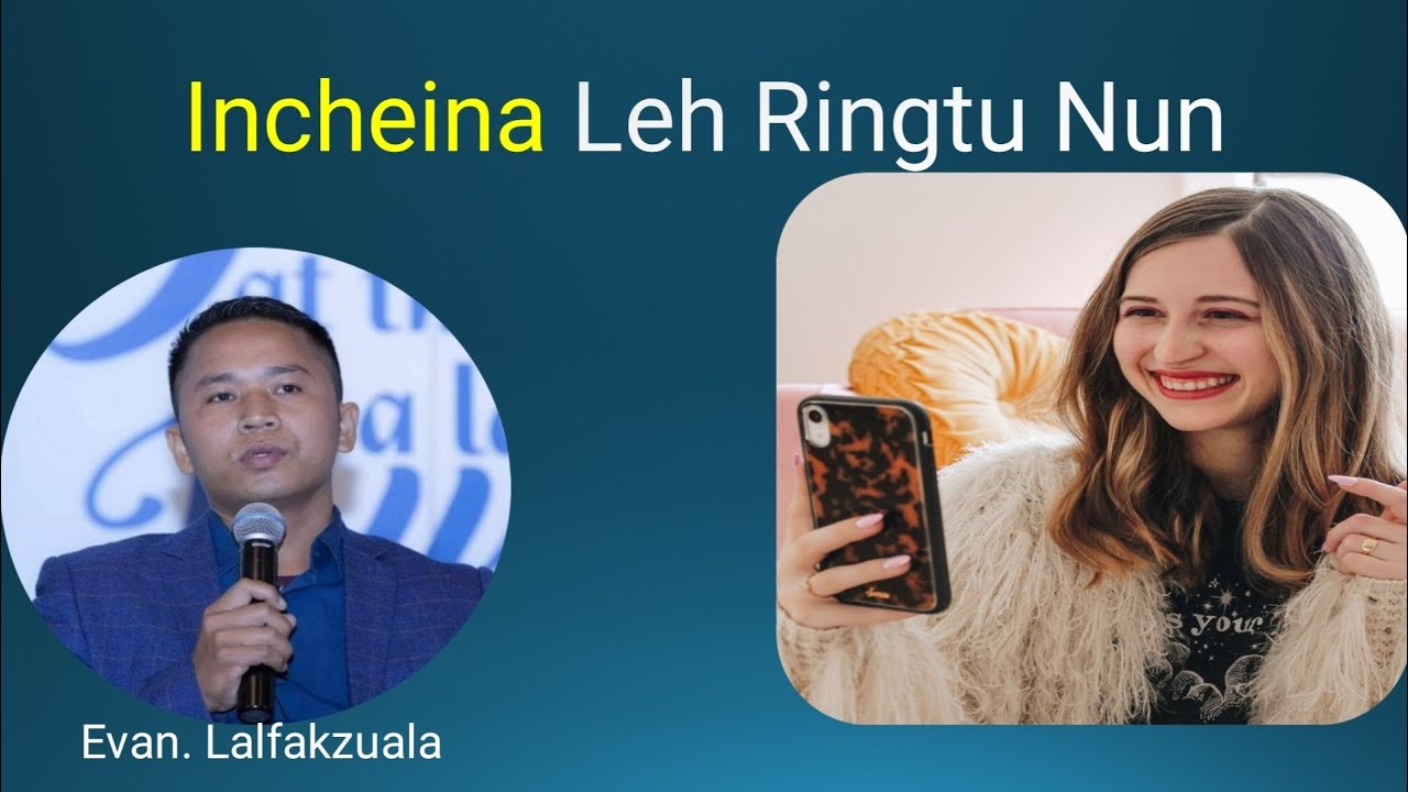 Incheina leh Ringtu Nun ‖ Evan. Lalfakzuala (mizo sermon thar)