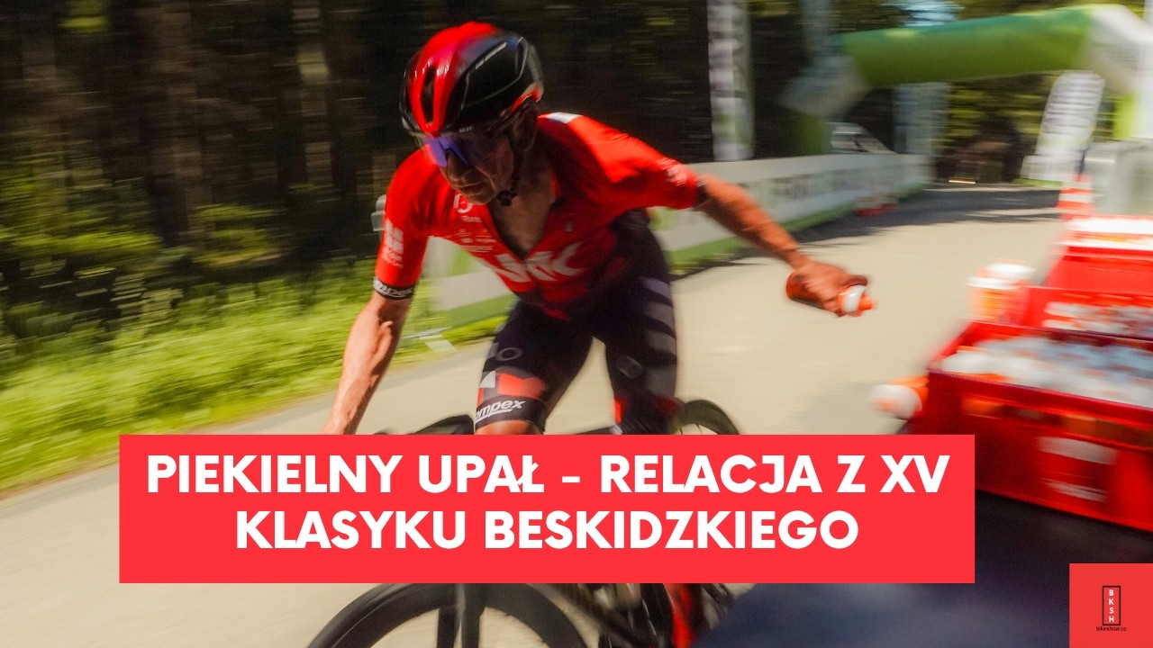 Jak kolarze radzą sobie z upałami? Przejechaliśmy XV Klasyk Beskidzki w upale stulecia