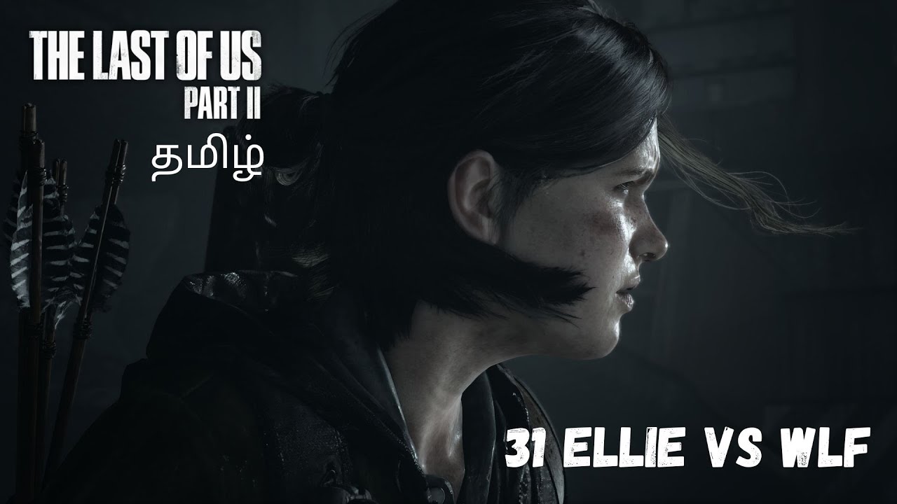 The Last of us part 2 gameplay walkthrough Part 31 with tamil commentry on PS4 Pro