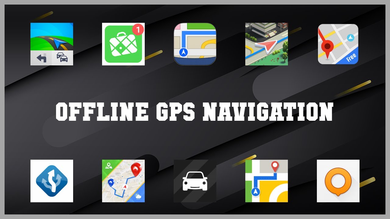 Top rated 10 Offline Gps Navigation Android Apps