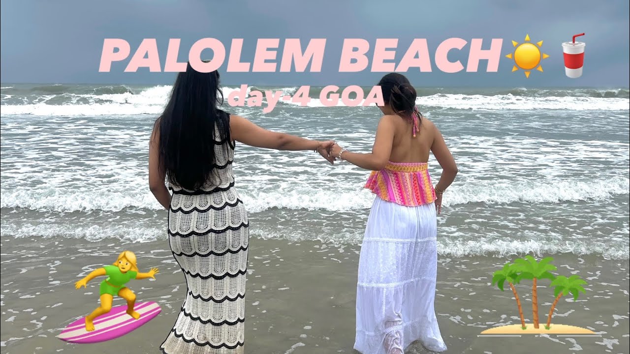 PALOLEM BEACH GOA👙🐚☀️🧃🥤day-4#goa #northgoa #goa #panjim #goaoutfit #viral #familyvlog 