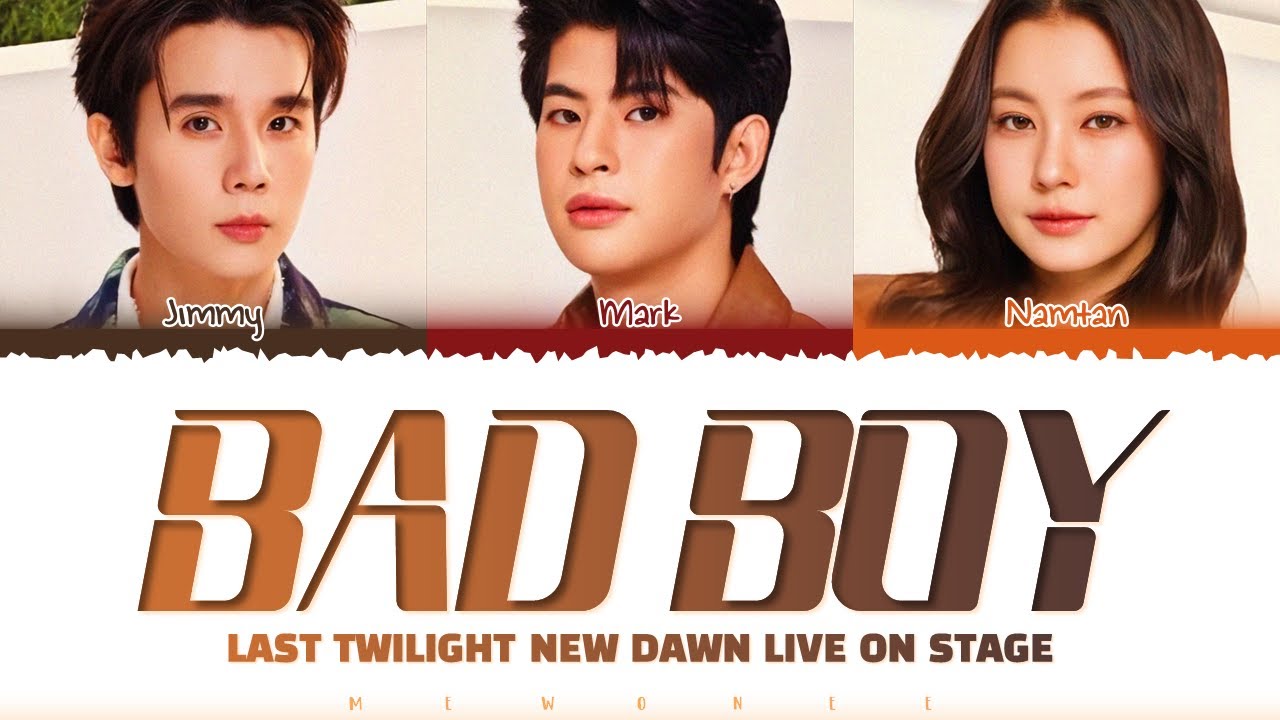 【Jimmy x Mark x Namtan】 BAD BOY (ทรงอย่างแบด) (Original by Paper Planes)