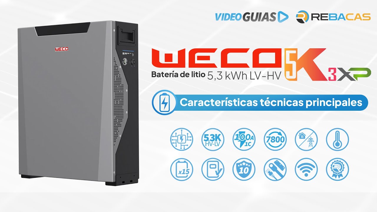 📙 Gu&iacute;as REBACAS: WECO 5K3 XP - Caracter&iacute;sticas T&eacute;cnicas Principales - Bater&iacute;a de Litio 5,3 kWh HV-LV