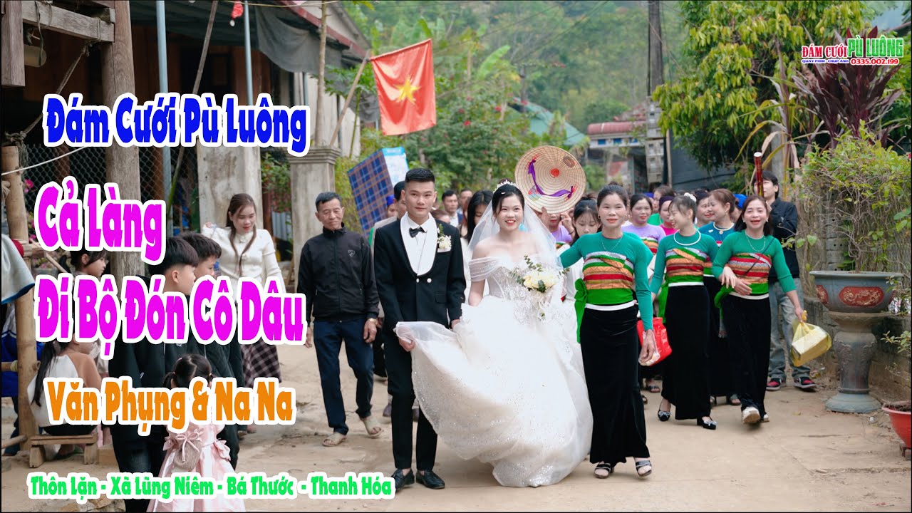 ĐÁM CƯỚI PÙ LUÔNG | Cả Làng Đi Bộ Đón Cô Dâu Xinh  Dân Tộc Thái | Văn Phụng & Na Na | XÃ LŨNG NIÊM