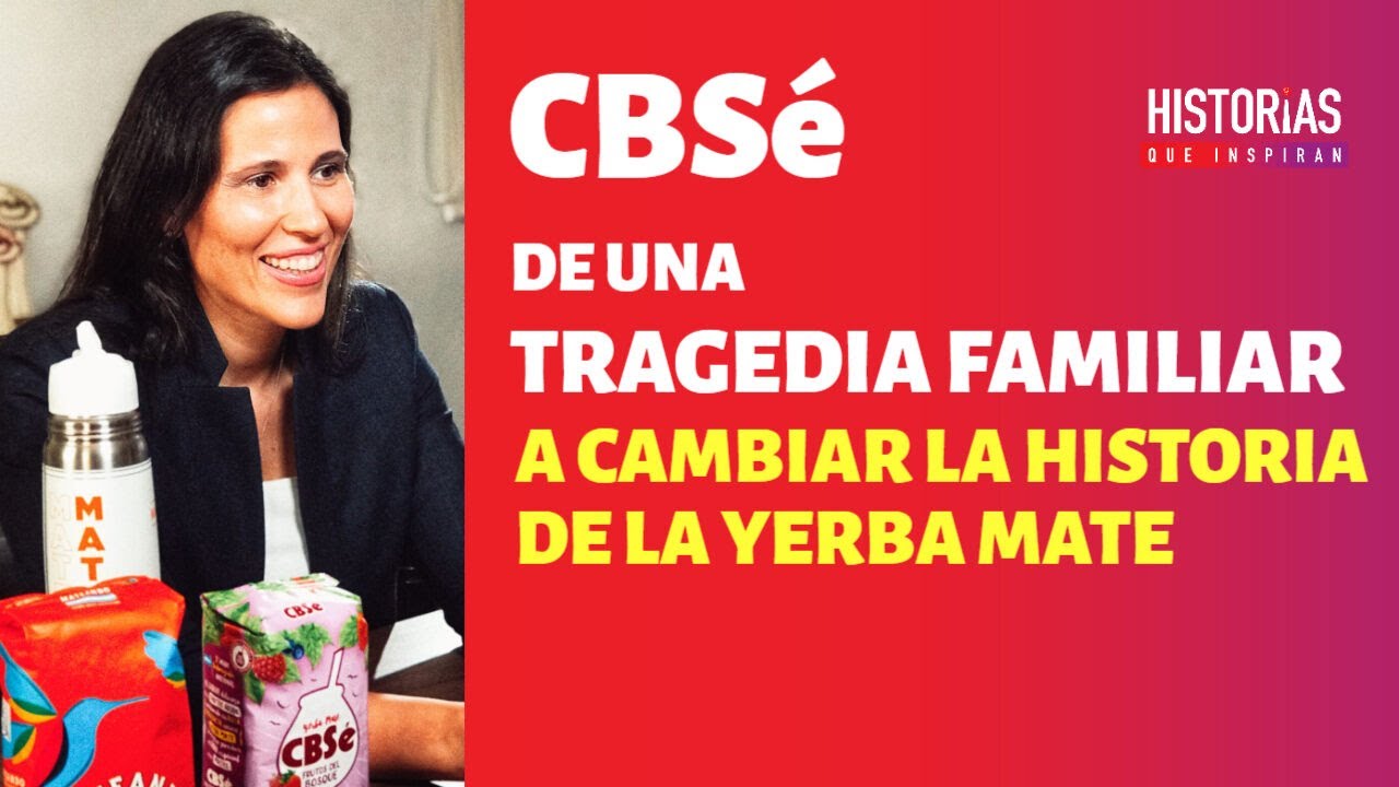 De una TRAGEDIA familiar a CAMBIAR LA HISTORIA de la yerba MATE | La historia de CBSé
