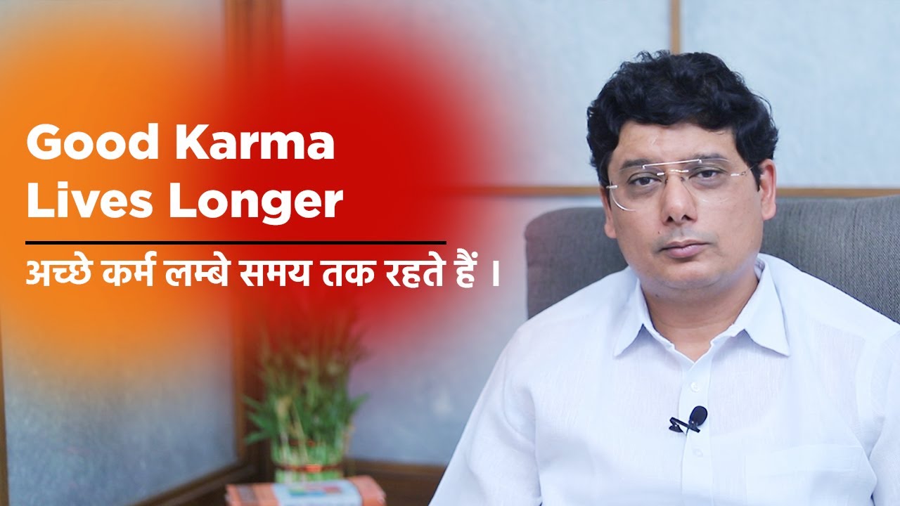 Good Karma Lives Longer | Ashish Mehta