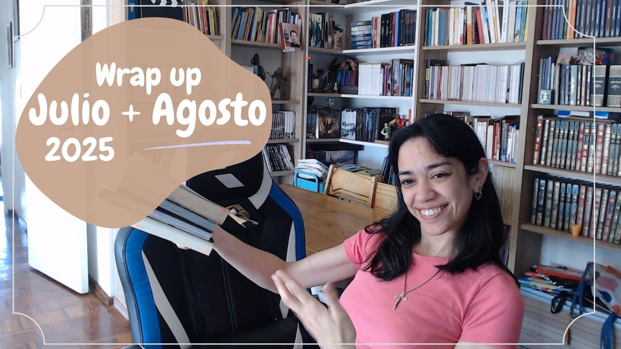 WRAP UP Julio + Agosto - Mis Lecturas 2025