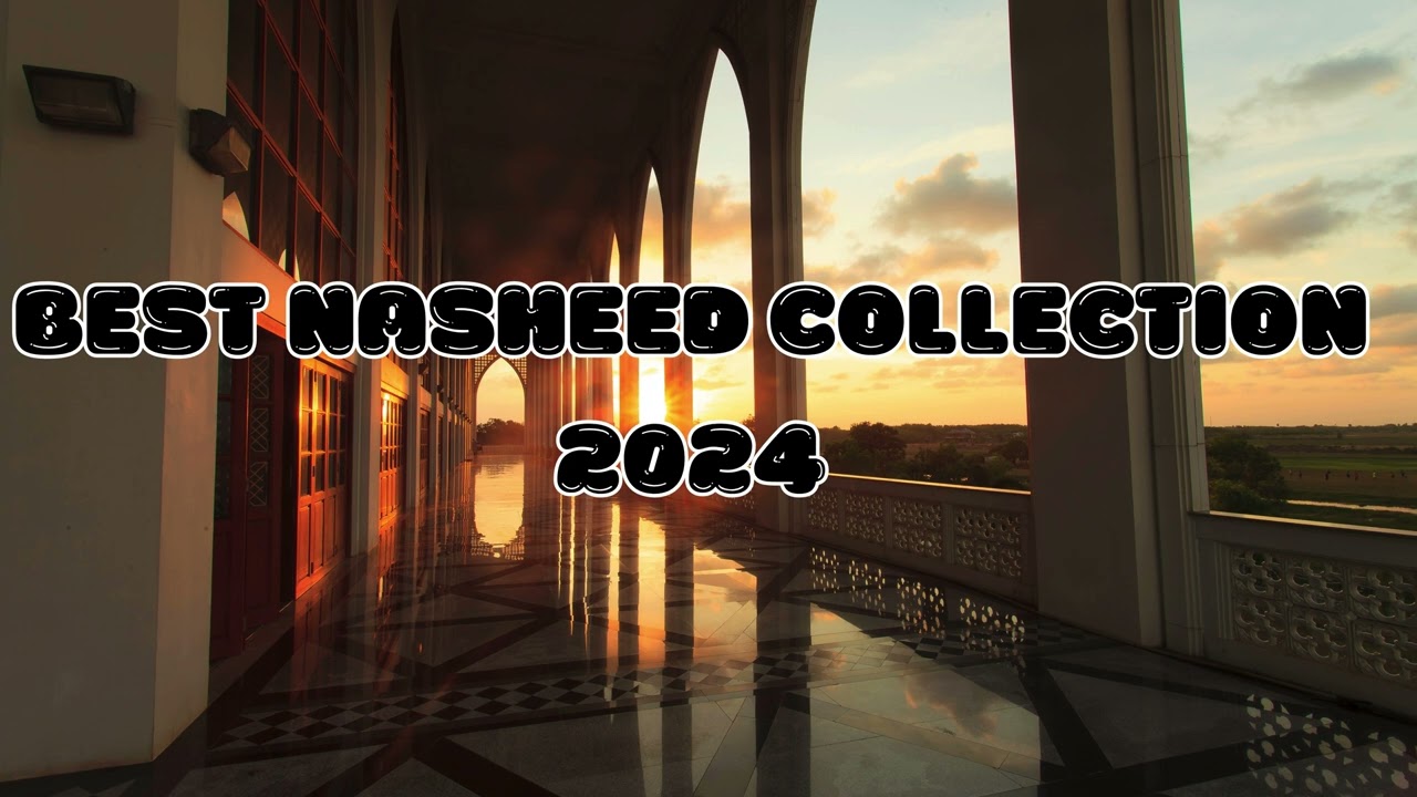 BEST NASHEED COLLECTION 2024 | Muhammed Al Muqit
