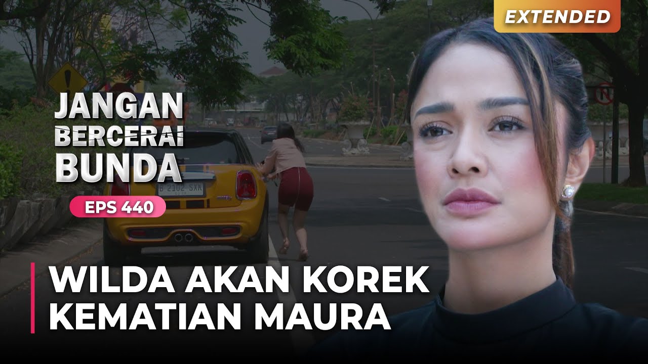 MALIDA PANIK! Wilda Akan Korek Kematian Maura | JANGAN BERCERAI BUNDA | EPS 440 | (5\5)