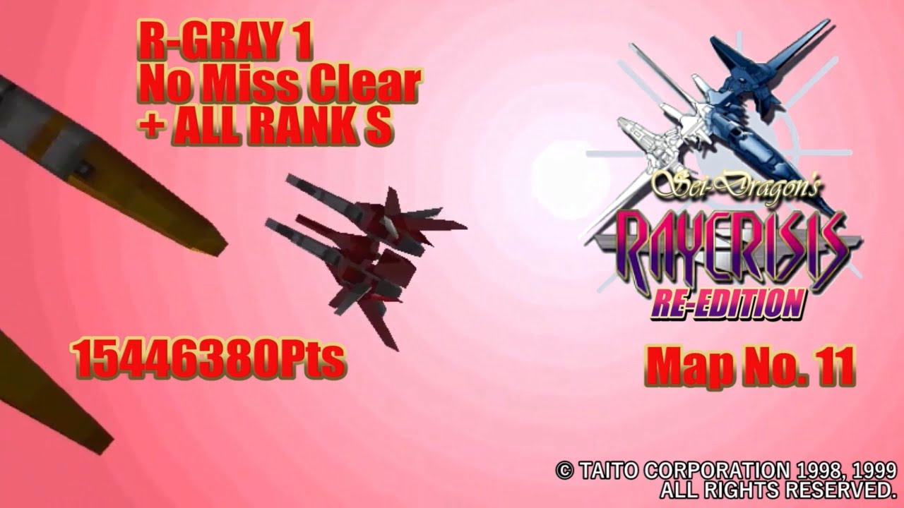 【PS HD】RAYCRISIS《RE-EDITION》-  ORIGINAL R-GRAY 1 NMC + ALL Sランク 15446380Pts (Map No. 11)