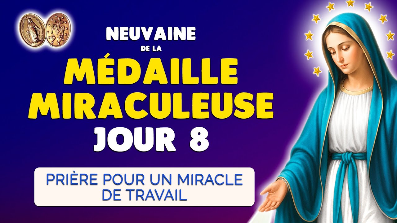 🙏 NEUVAINE M&Eacute;DAILLE MIRACULEUSE Jour 8 🙏 Pri&egrave;re Miracle de TRAVAIL