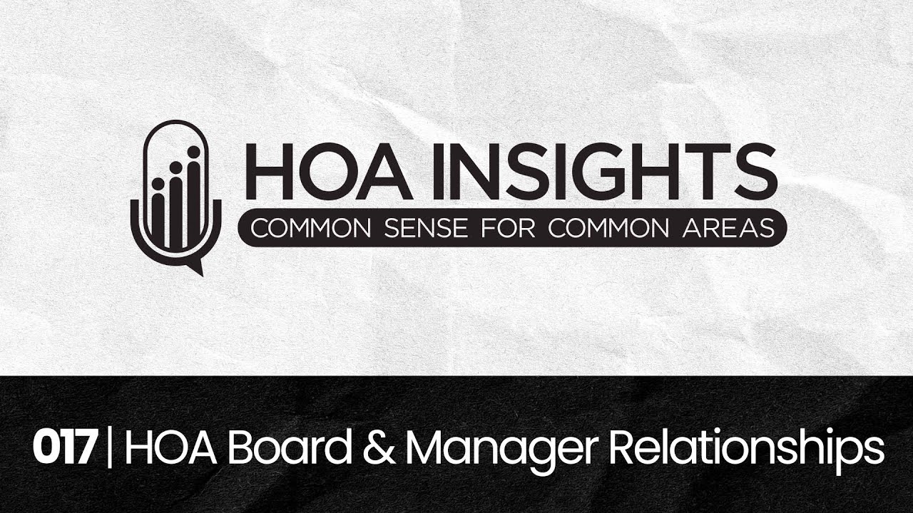017 | Create an Effective HOA Board & HOA Manager Relationship!