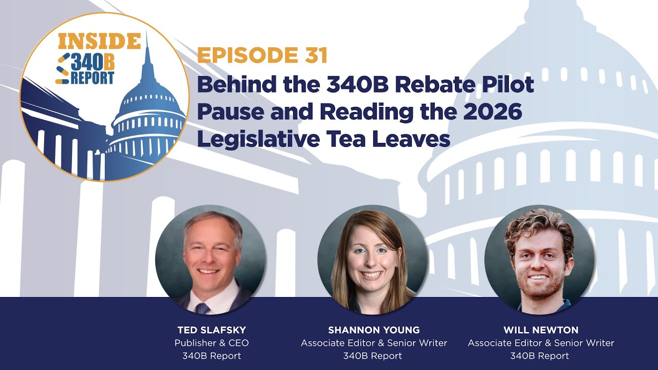 Episode 31: Behind the 340B Rebate Pilot Pause and Reading the 2026 Legislative Tea Leaves