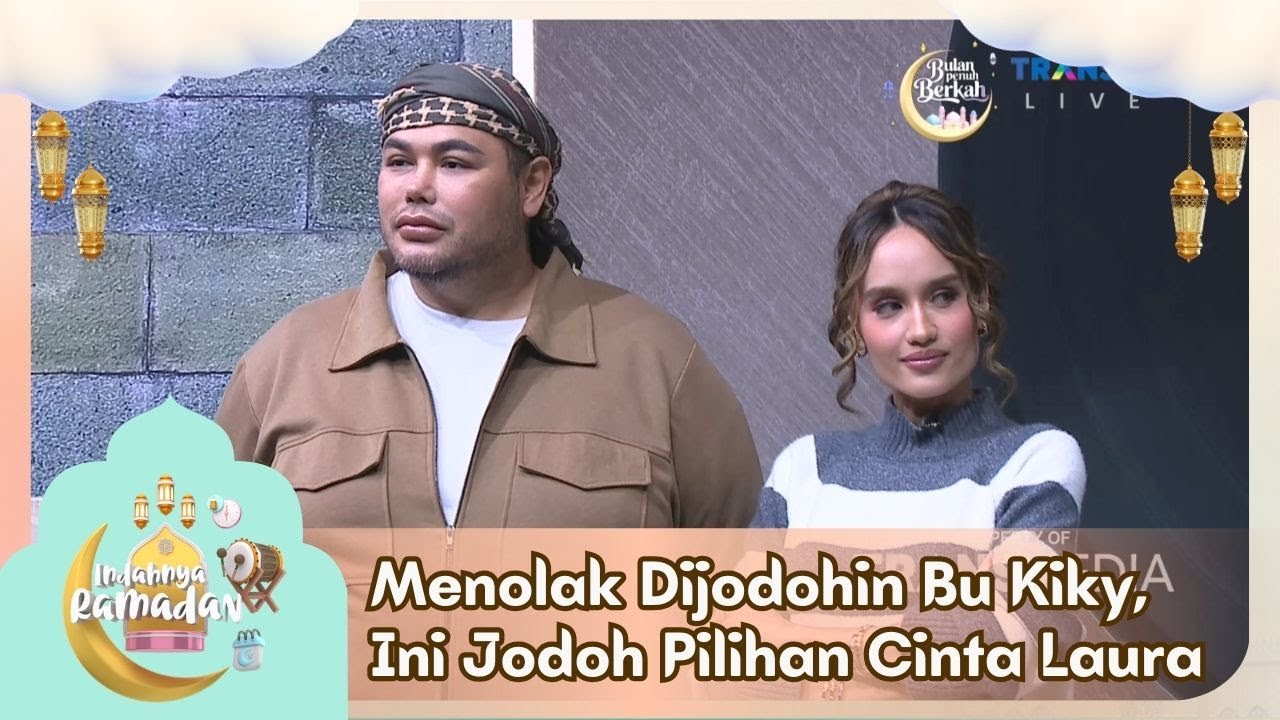 Menolak Dijodohin Bu Kiky, Ini Jodoh Pilihan Cinta Laura - INDAHNYA RAMADAN (20/02/26) P3