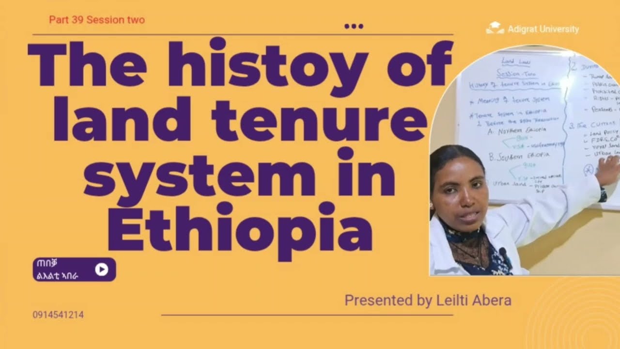 Part 39: Land Law session two - History of land tenure system in Ethiopia