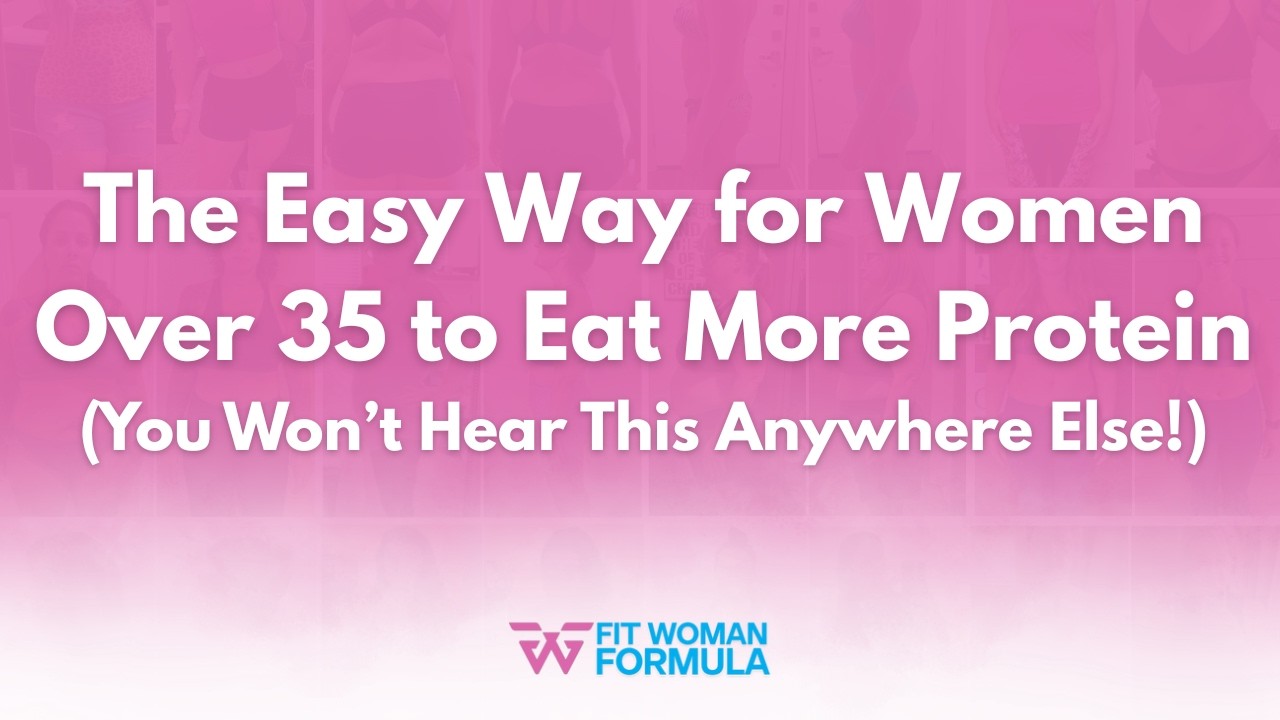 The Easy Way for Women Over 35 to Eat More Protein