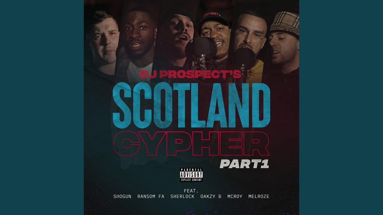 Scotland Cypher Pt. 1 (feat. Shogun, Ransom FA, Sherlock, Oakzy B, McRoy & Melroze)