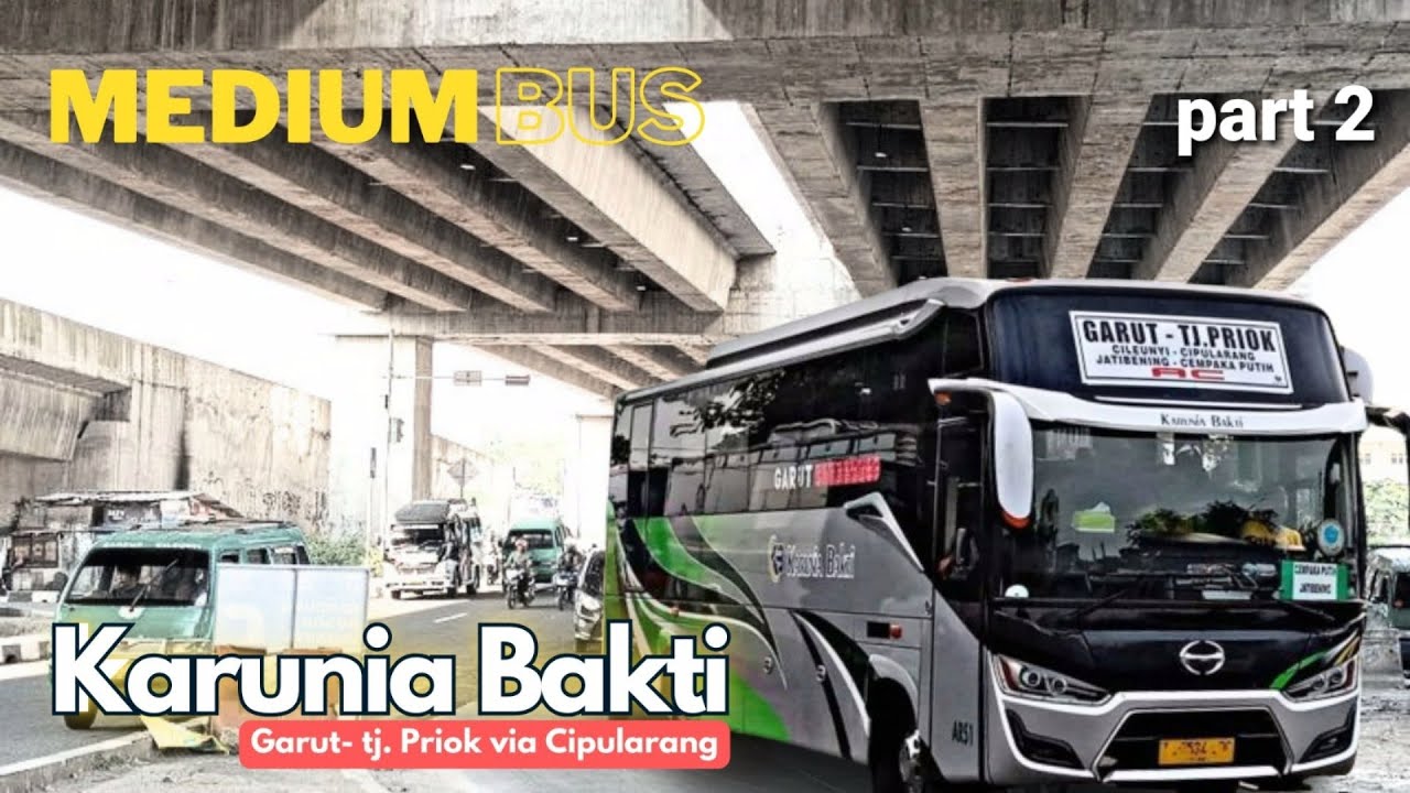 Karunia Bakti Medium Bus|| Garut - Tj. Priok. Dari Cileunyi. hanya butuh 3 jam sampai Priok