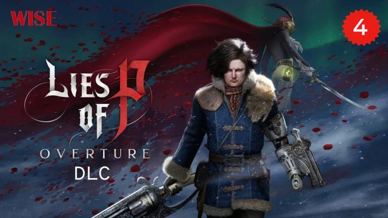 LIES OF P OVERTURE ПРОХОЖДЕНИЕ ➤ Часть 4 ➤🔵2K