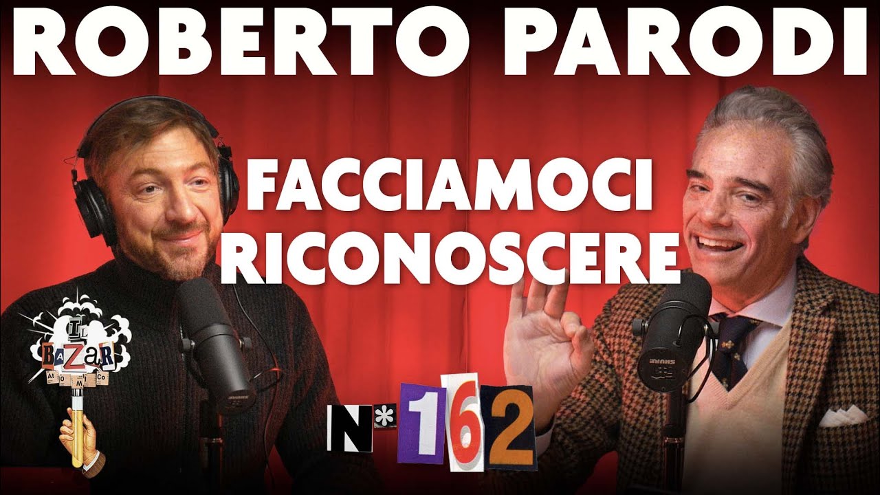 Ep. 162 - Facciamoci Riconoscere con Roberto Parodi
