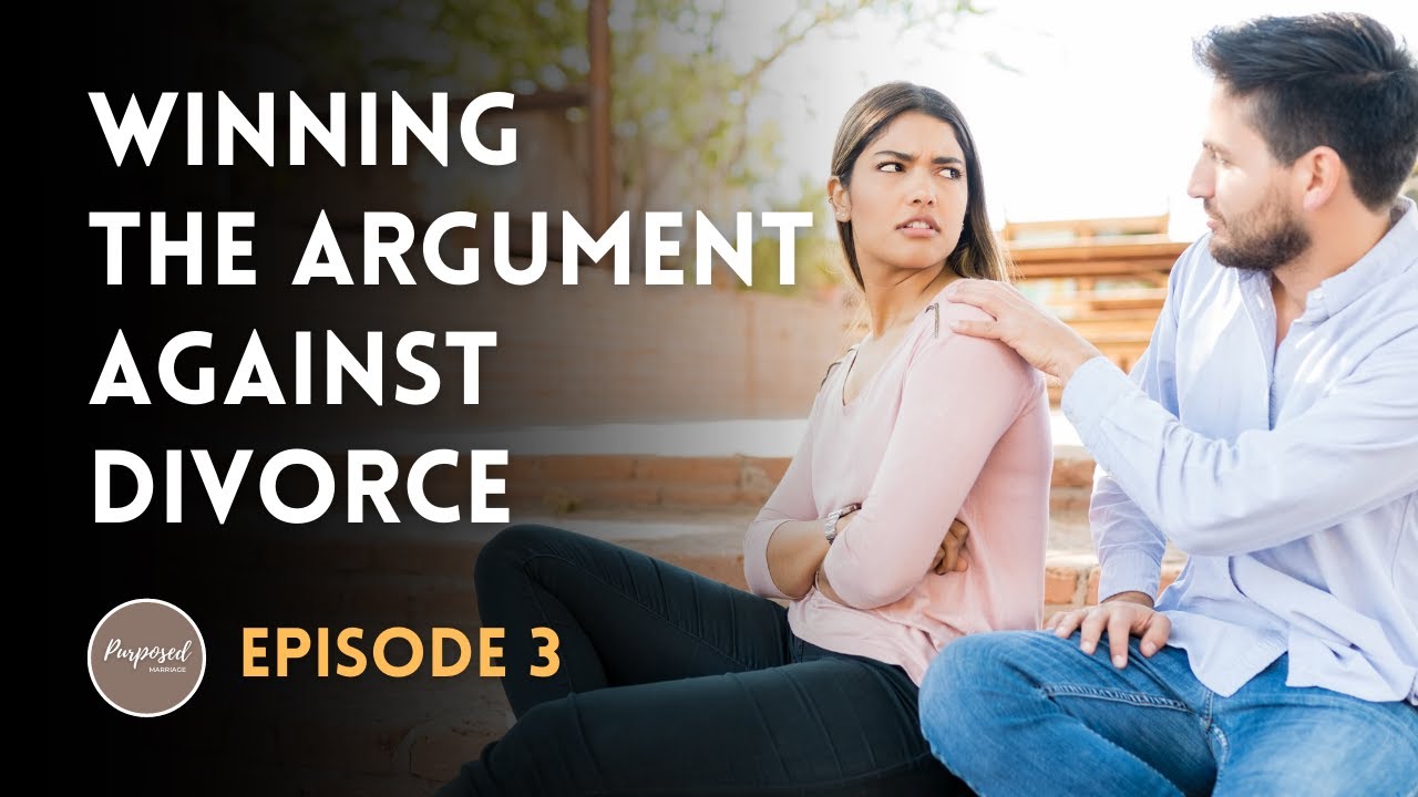 Winning the Argument Against Divorce