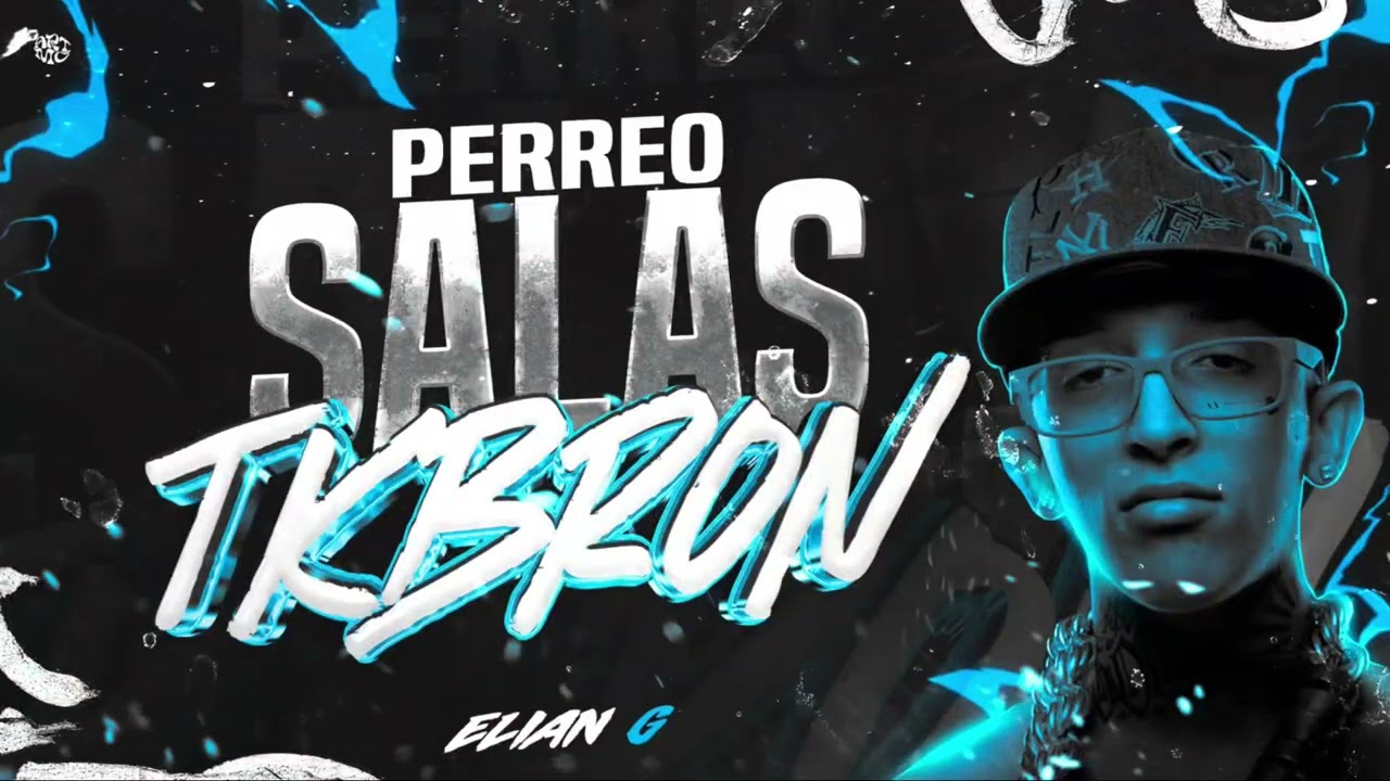 PERREO SALASTKBRON- ELIAN G @Salastkbron 