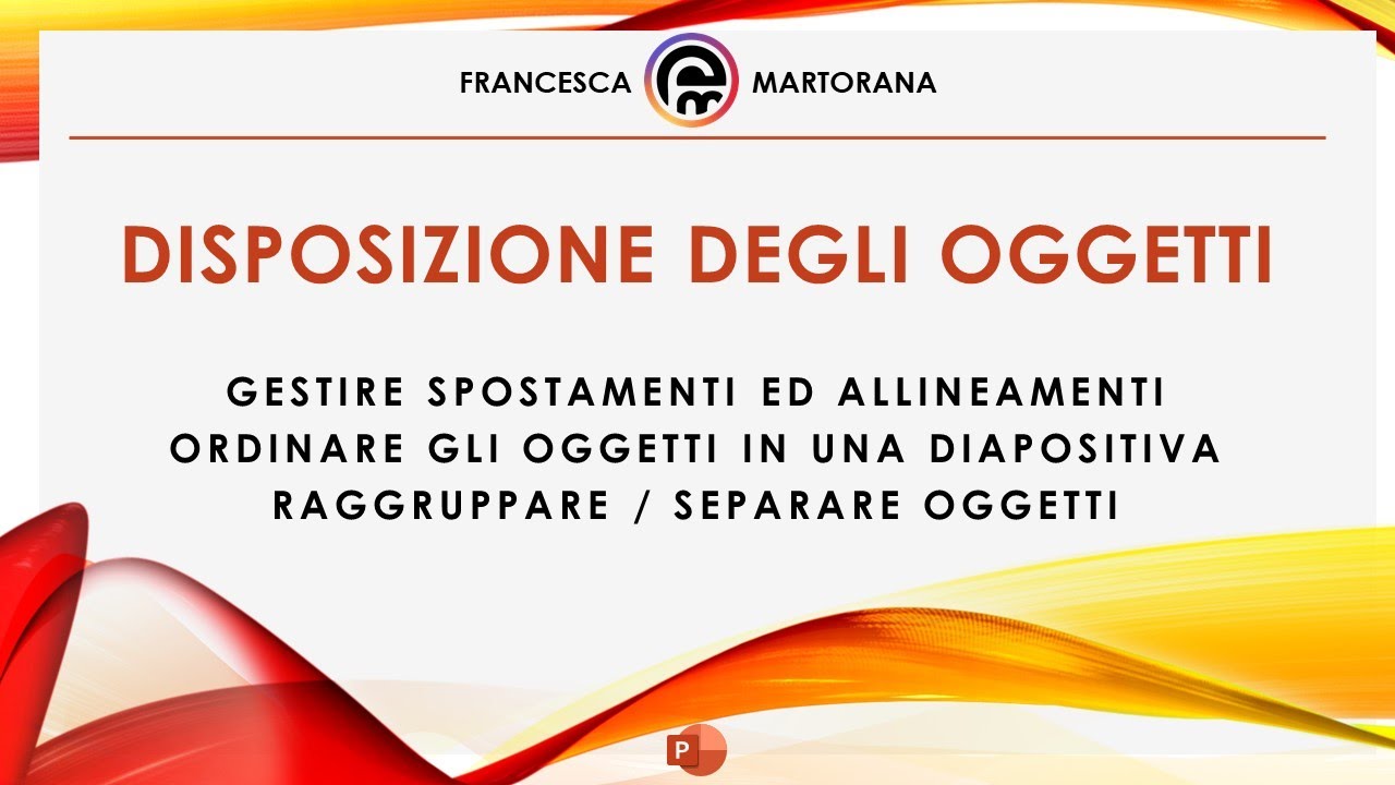 PowerPoint - Tutorial 6: Disposizione degli oggetti in PowerPoint