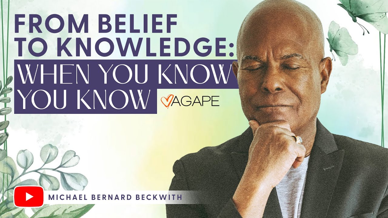 From Belief to Knowledge: When You Know You Know w/ Michael B. Beckwith