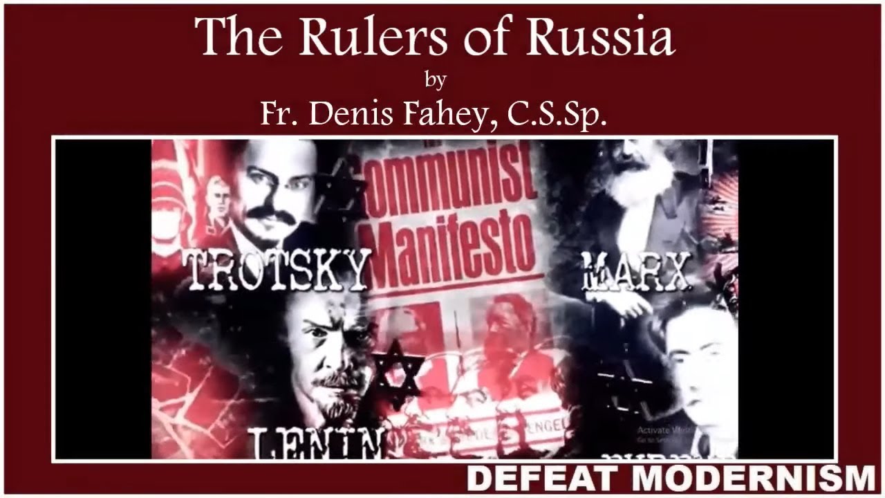 The Rulers of Russia by Fr. Denis Fahey (JudeoMasonic Revolution, Czar Ritual Murder, WWII) - 1 of 5
