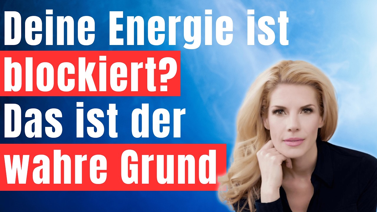 Deine Energie ist blockiert? Das ist der wahre Grund - Dr. Joy Martina
