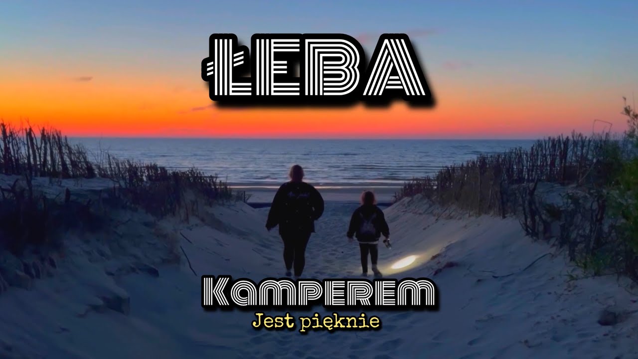 ŁEBA- kamperem czyli WOLNOŚĆ i NAJPIĘKNIEJSZA nadmorska miejscowość w POLSCE❤️