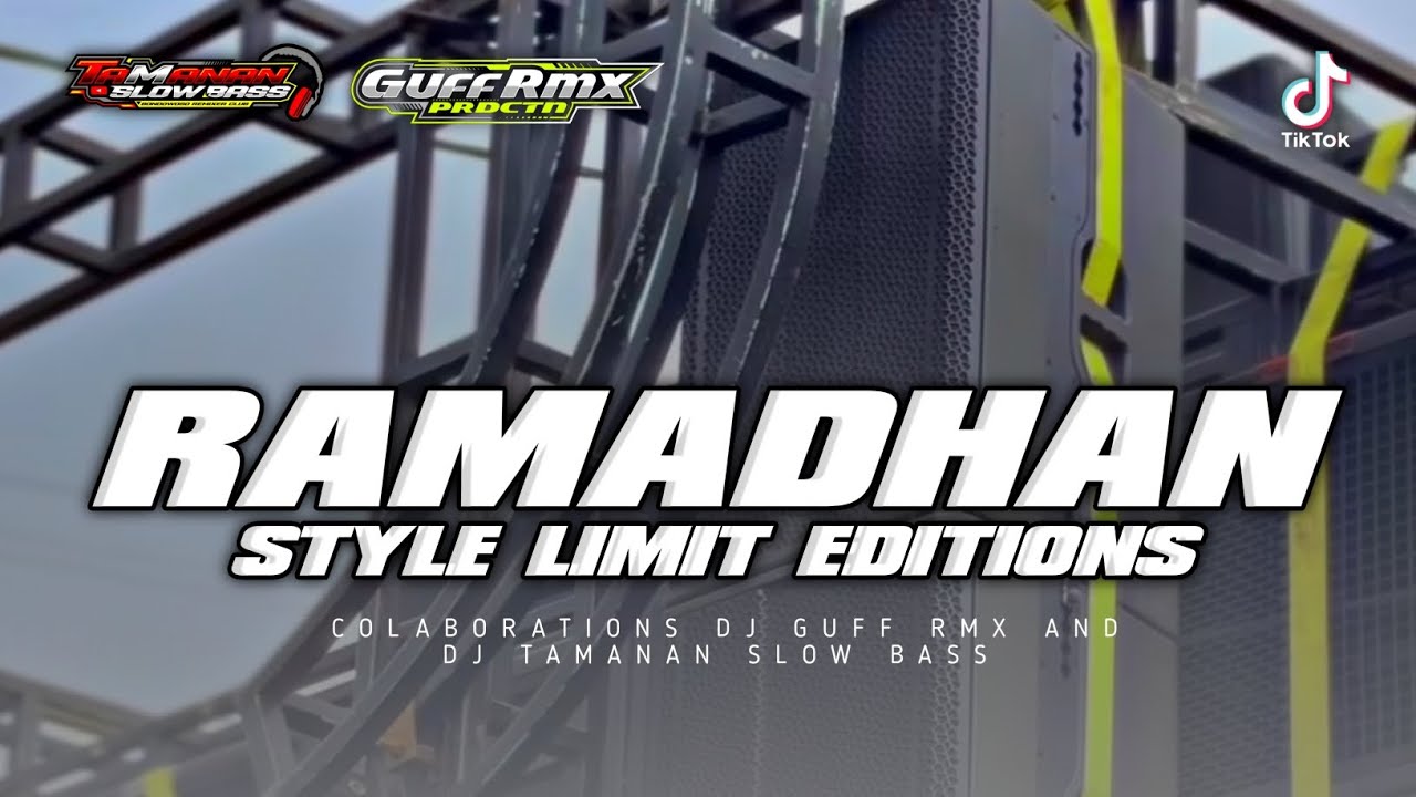 DJ RAMADHAN 2026 STYLE LIMIT EDITIONS❗ -GUFF RMX -TAMANAN SLOW BASS