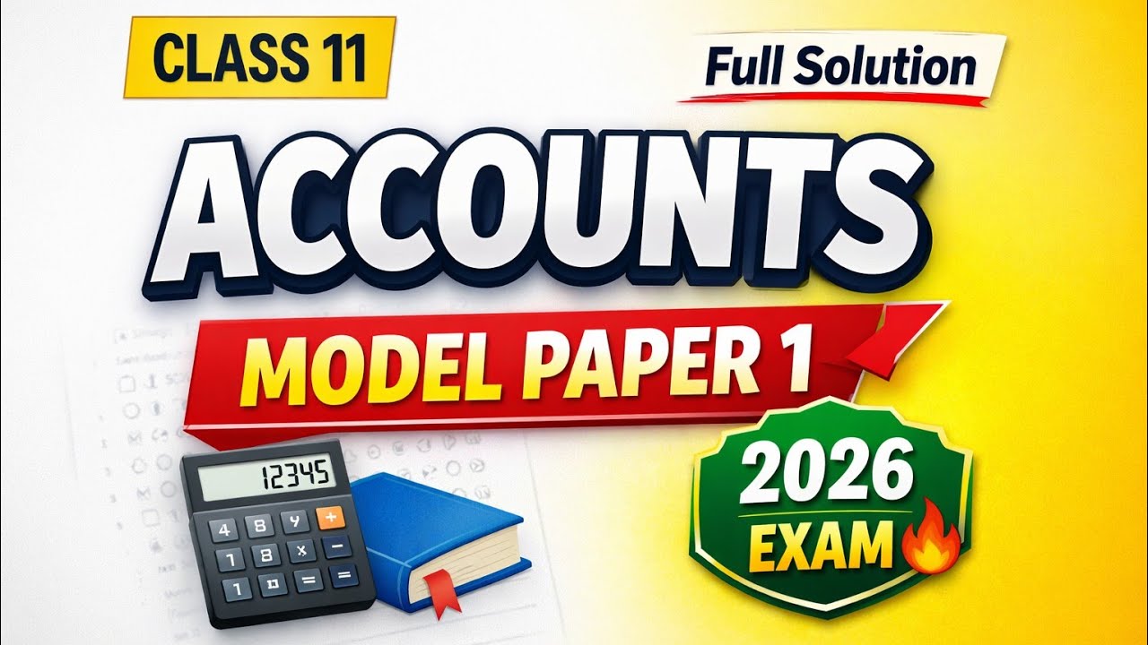 Class 11 Accountancy Model Paper 1 2026 | Full Solution | Most Important Questions | R.C.C.
