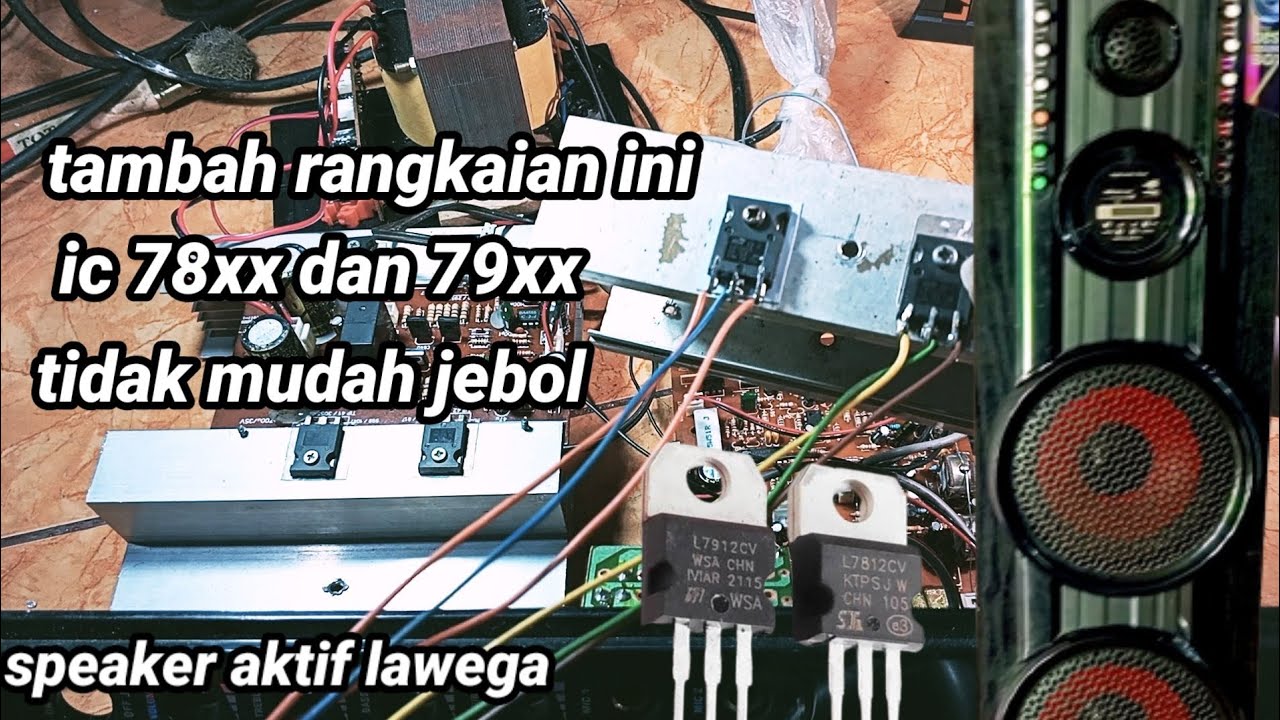 menaikan amper ic 7812 dan 7912 supaya tidak mudah jebol di speker lawega