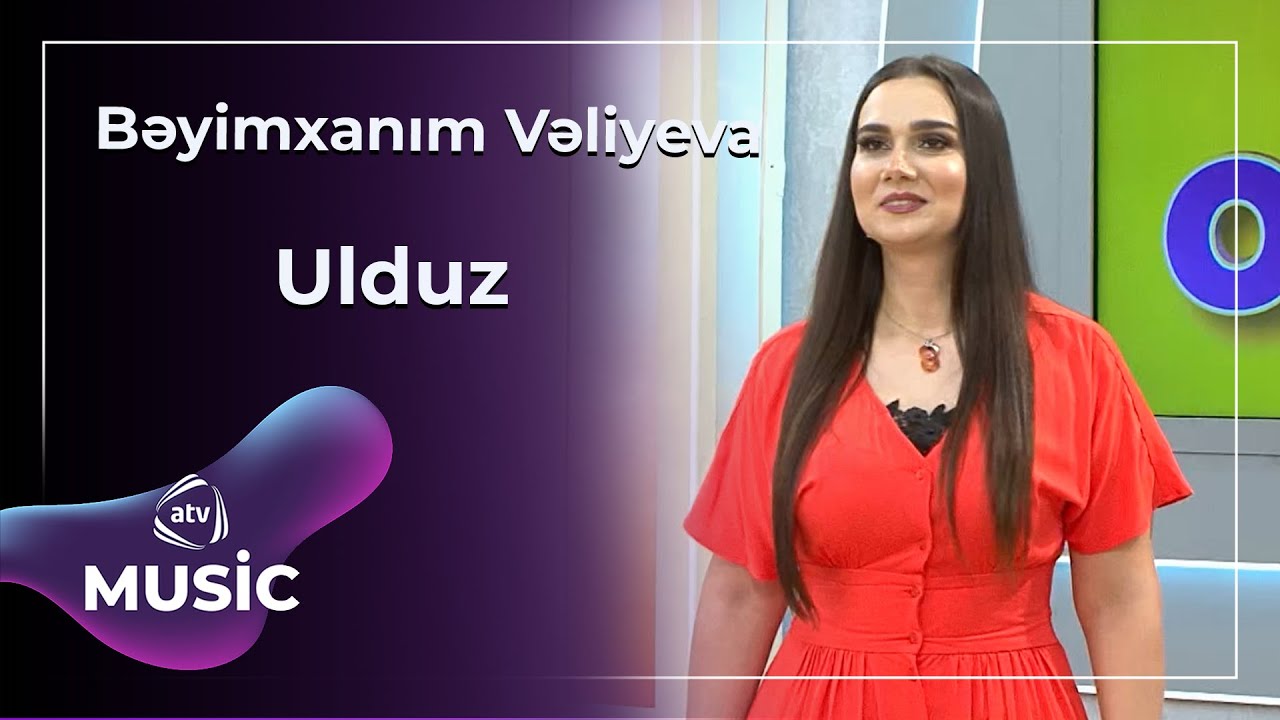Bəyimxanım Vəliyeva - Ulduz
