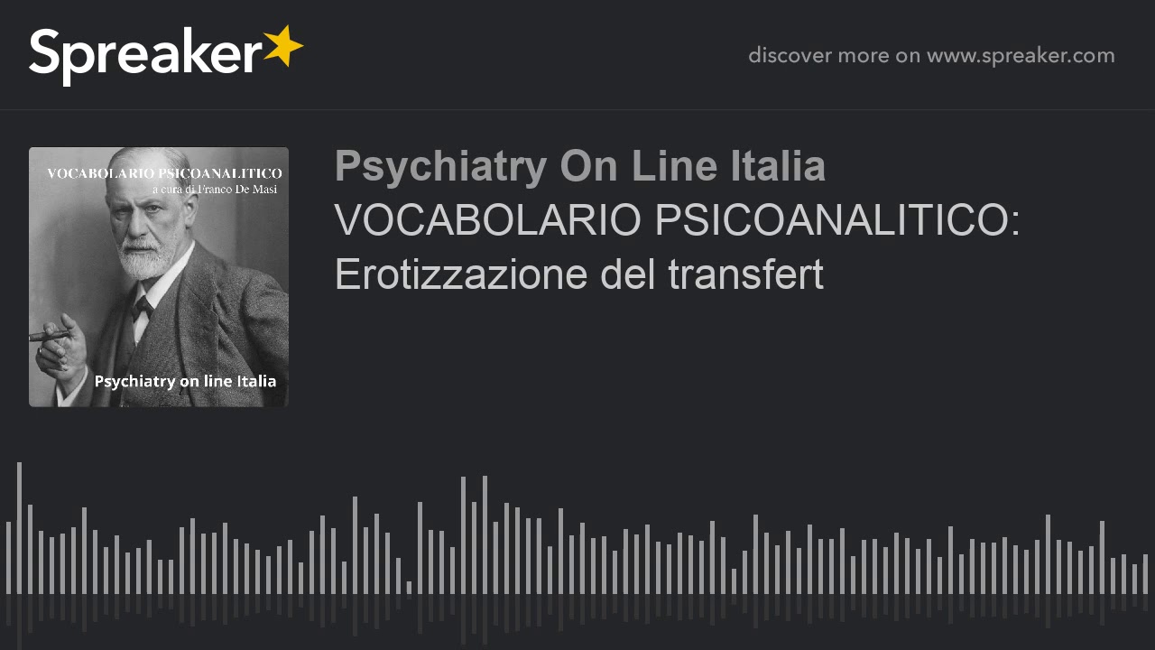 VOCABOLARIO PSICOANALITICO: Erotizzazione del transfert