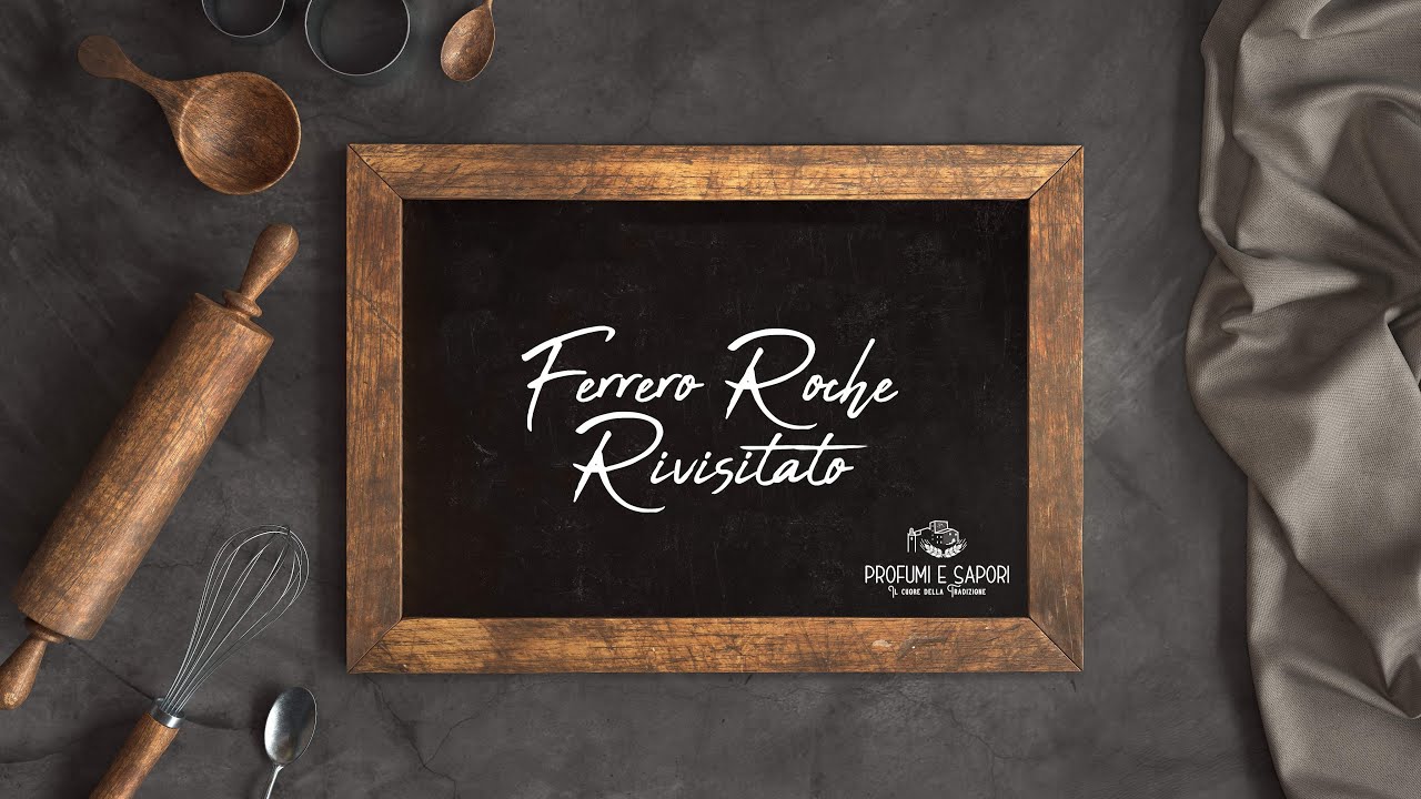 FERRERO ROCHER RIVISITATO - CON LO CHEF PAOLO FERRIERI