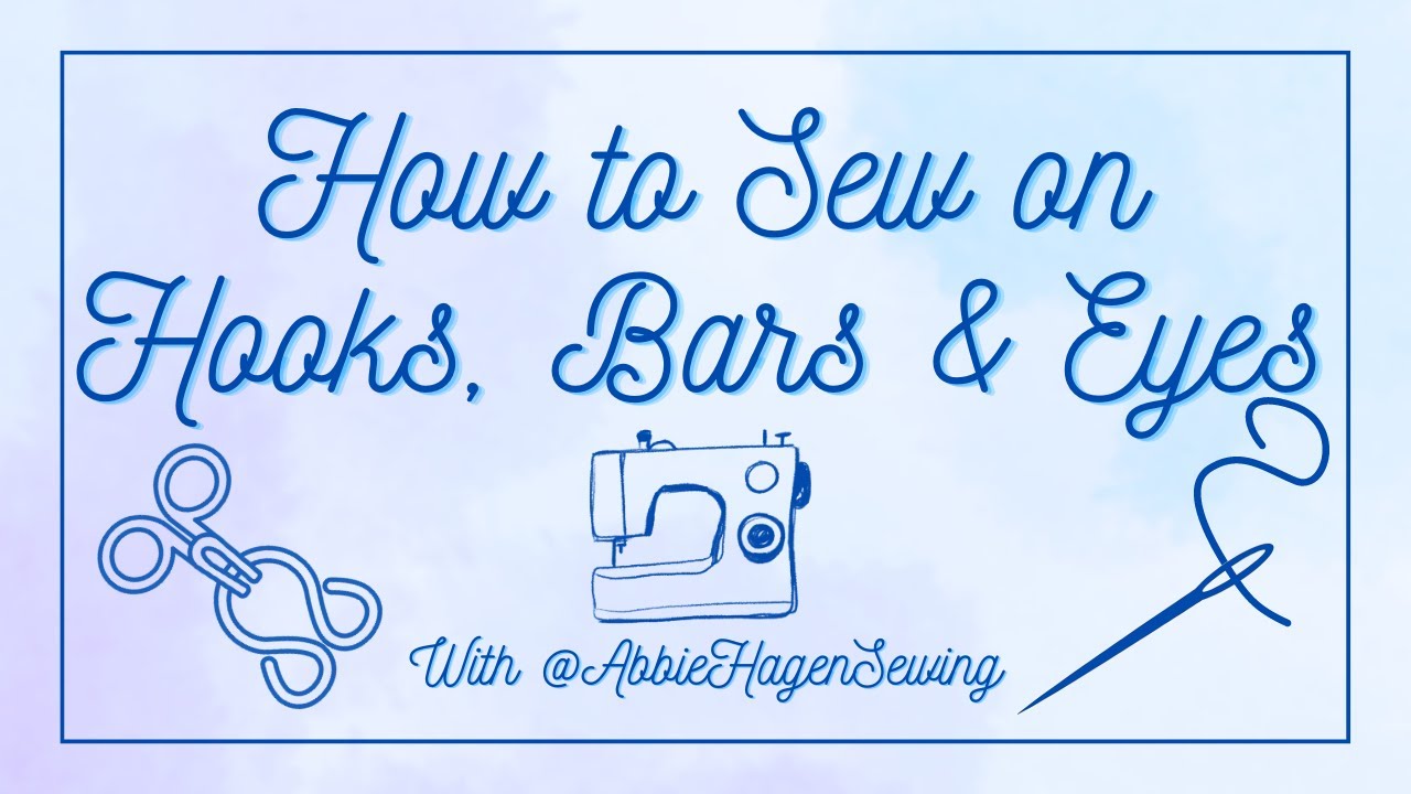 Hooks & Bars & Eyes Tutorial