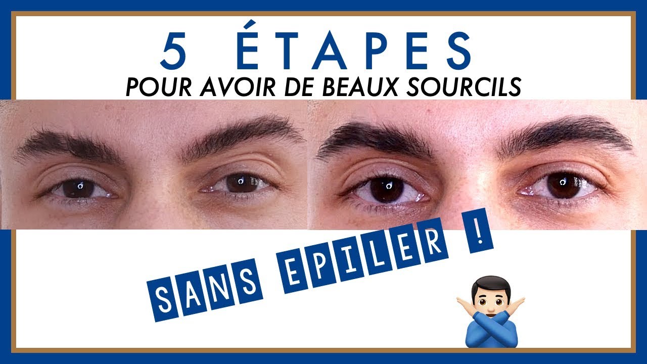 AVOIR DE BEAUX SOURCILS NATURELS SANS ÉPILATION ( GUIDE COMPLET ) |  BEAUTÉ HOMME