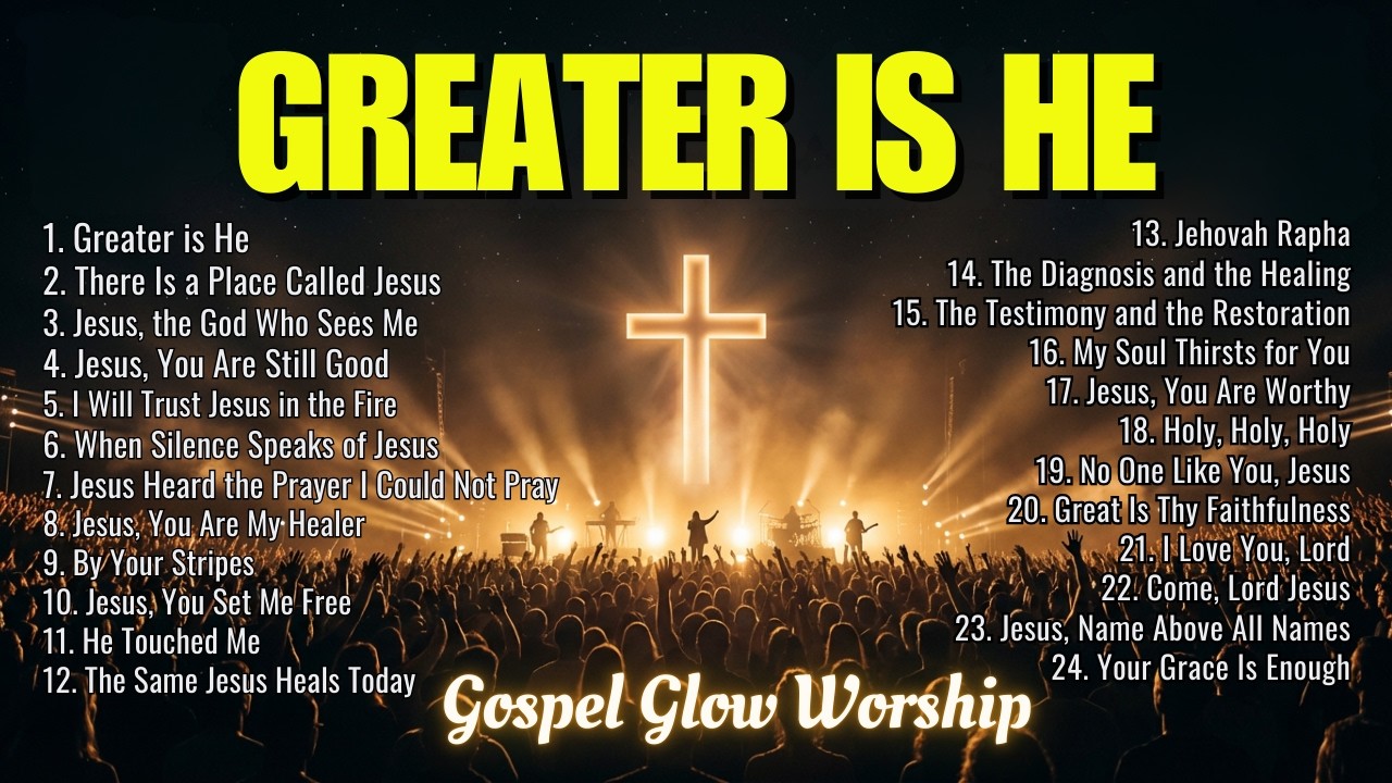 Best Worship Songs 2026 | Greater Is He | Gospel Glow Worship