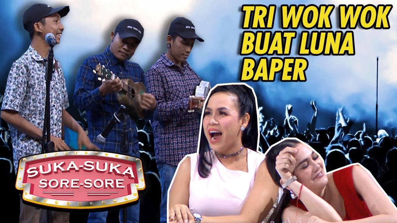 TRIO WOK WOK Tampil, Luna Maya Baper - Suka Suka Sore Sore (16/1) PART 2